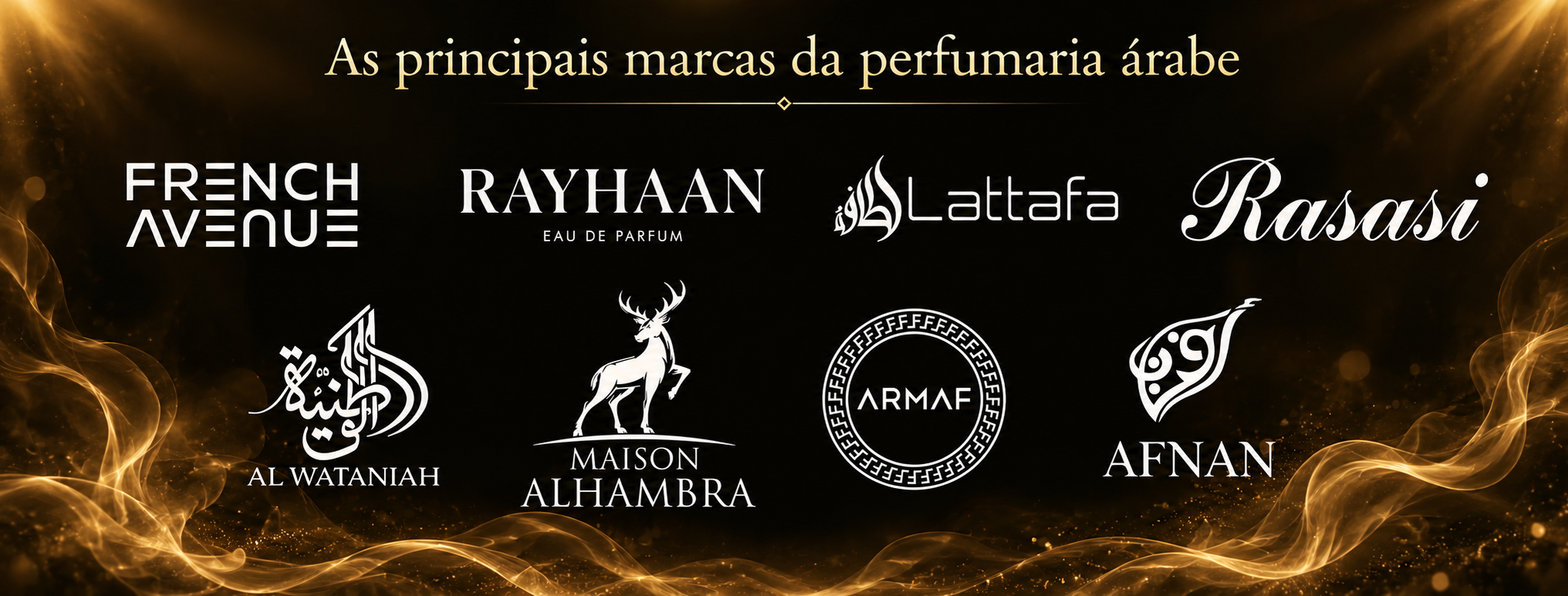 As principais marcas da perfumaria árabe: French Avenue, Rayhaan, Lattafa, Rasasi, Al Wataniah, Maison Alhambra, Armaf e Afnan.